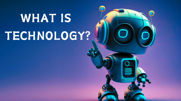 What is Technology?