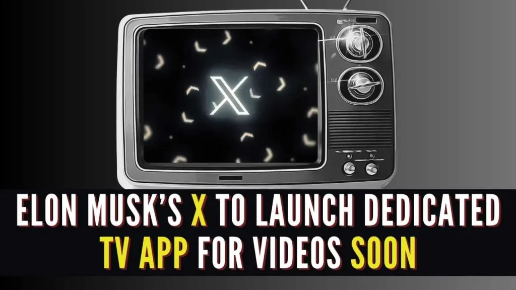 Elon Musk's X Ready To Launch YouTube-Like Videos App For Smart TVs