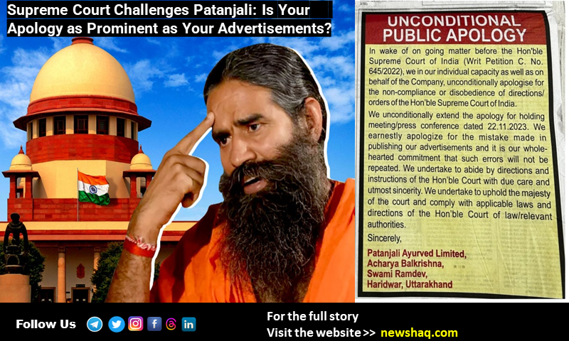 Supreme Court Challenges Patanjali: Is Your Apology as Prominent as Your Advertisements?