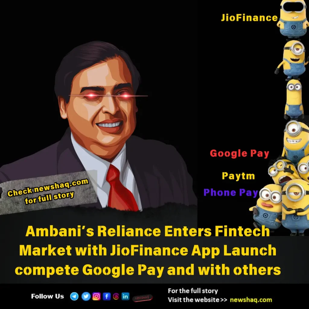 Ambani’s Reliance Enters Fintech Market with JioFinance App Launch compete Google Pay and with others