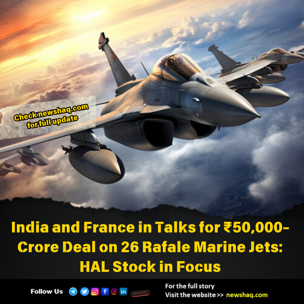India and France in Talks for ₹50,000-Crore Deal on 26 Rafale Marine Jets: HAL Stock in Focus