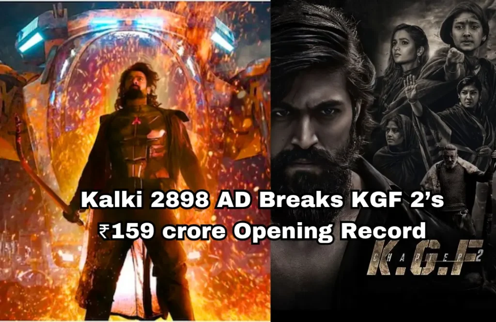 Kalki 2898 AD Breaks KGF 2’s ₹159 crore Opening Record