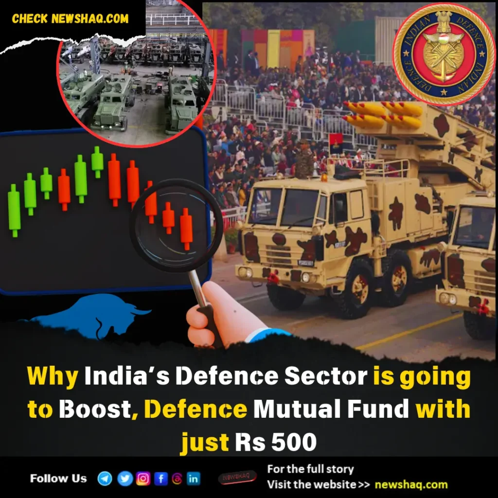 Why India’s Defence Sector is going to Boost, Defence Mutual Fund with just Rs 500