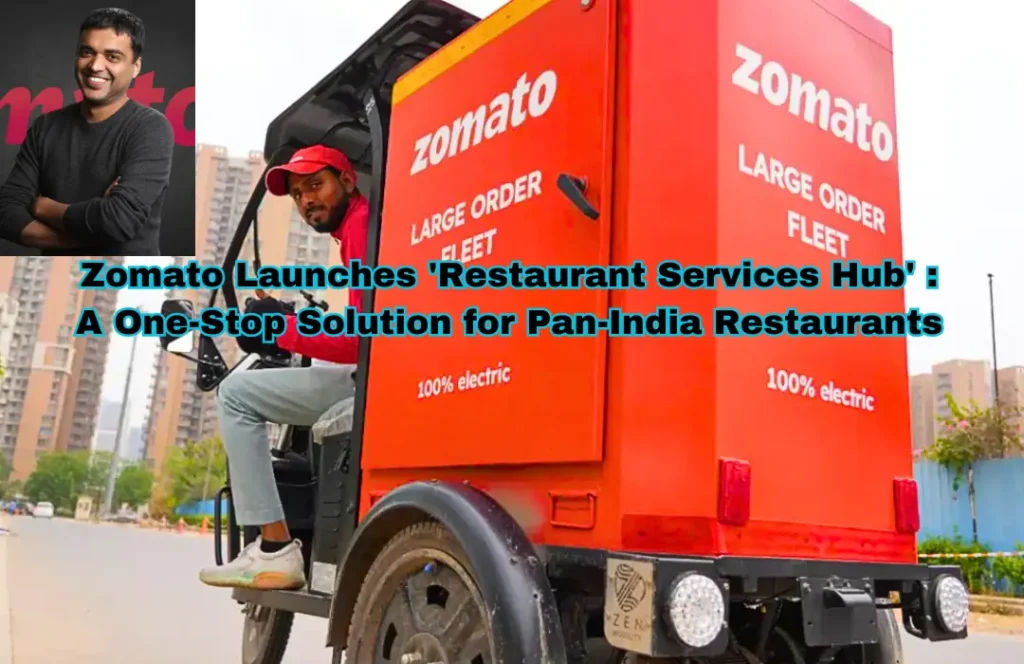 Zomato Launches 'Restaurant Services Hub' A One-Stop Solution for Pan-India Restaurants