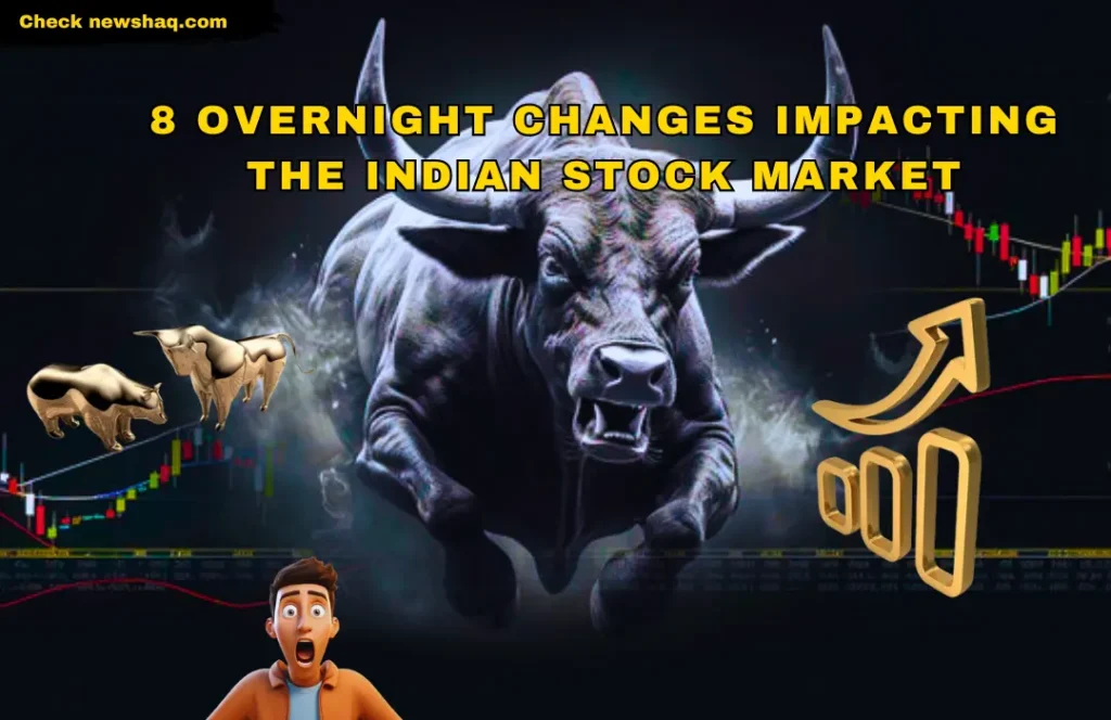 8 Overnight Changes Impacting the Indian Stock Market: Key Updates on Gift Nifty, US Treasury Yields, and Gold Rates