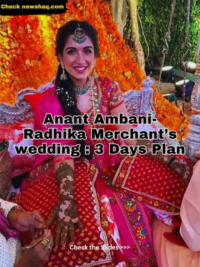 Anant Ambani-Radhika Merchant’s wedding:3 Days Plan