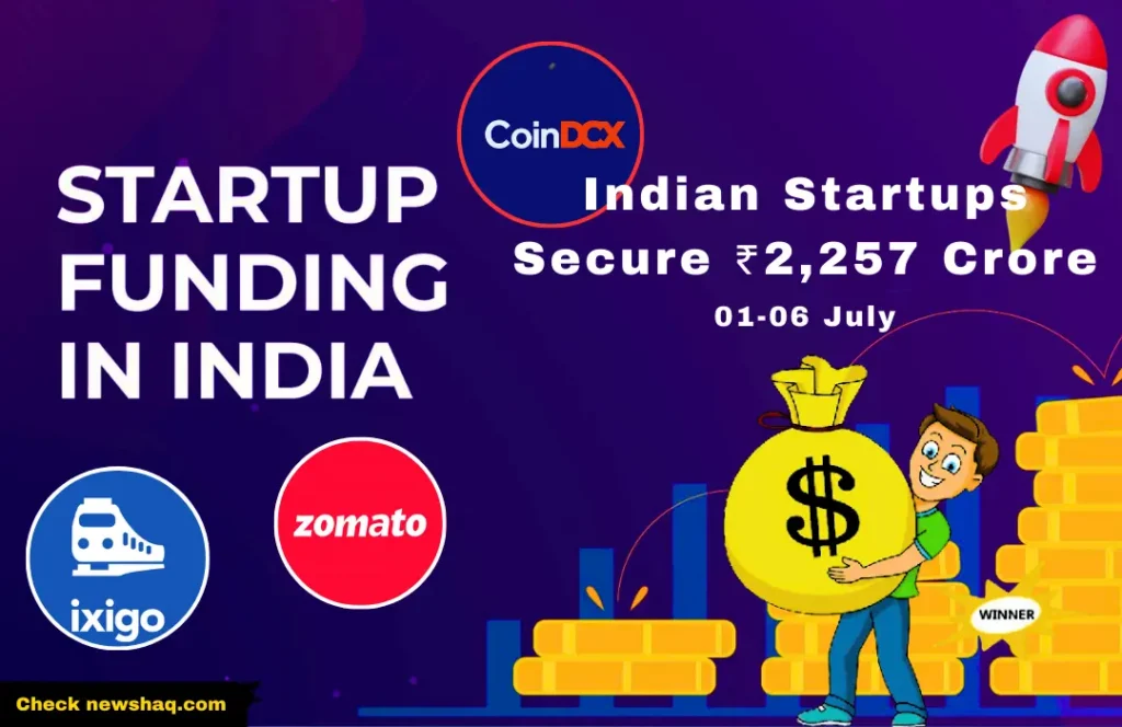 Indian Startups Secure ₹2,257 Crore Weekly Funding Report (01 – 06 July)