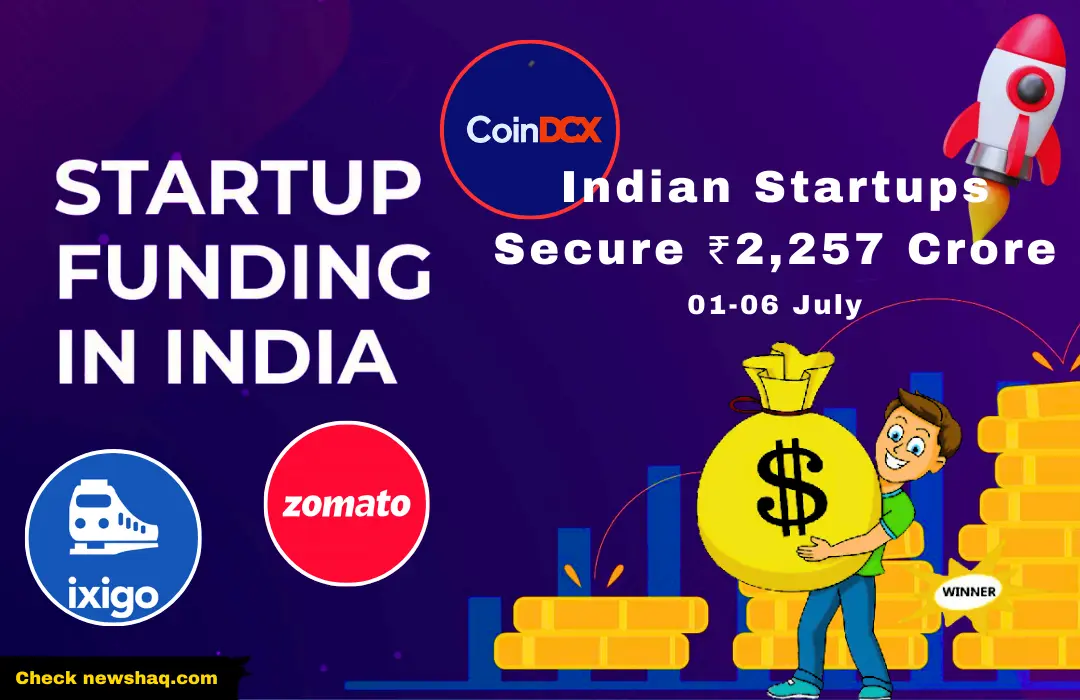 Indian Startups Secure ₹2,257 Crore Weekly Funding Report (01 – 06 July)