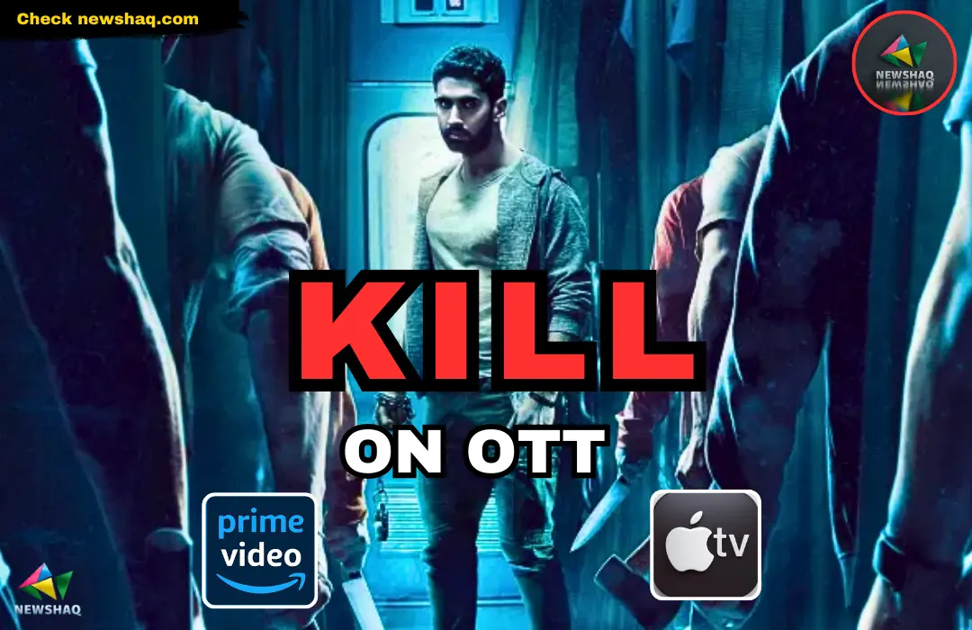 Is KILL movie on OTT Platform