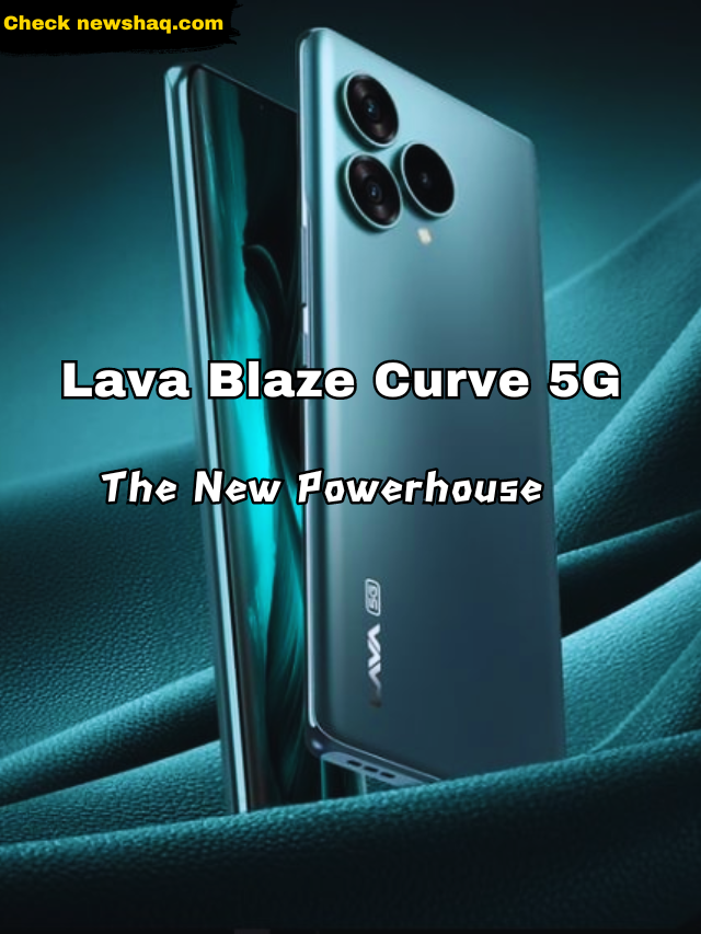 Lava Blaze Curve 5G: The New Powerhouse