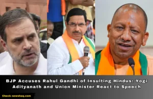 BJP Accuses Rahul Gandhi of Insulting Hindus: Yogi Adityanath and Union Minister React to Speech