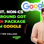 Non-IIT, Non-CS Background Got 65 Lakh package from Google